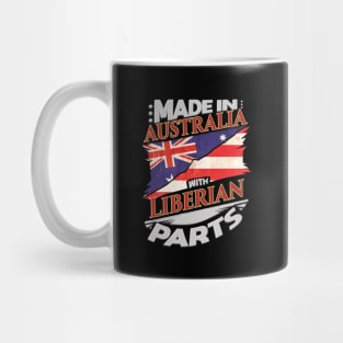 Made In Australia With Liberian Parts - Gift for Liberian From Liberia Mug